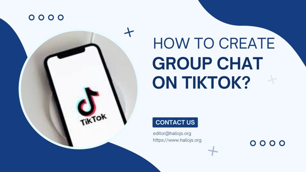 hoe to create group chat on tiktok