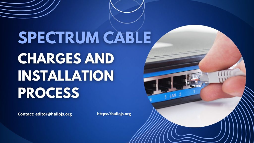 spectrum cable charges and installation process
